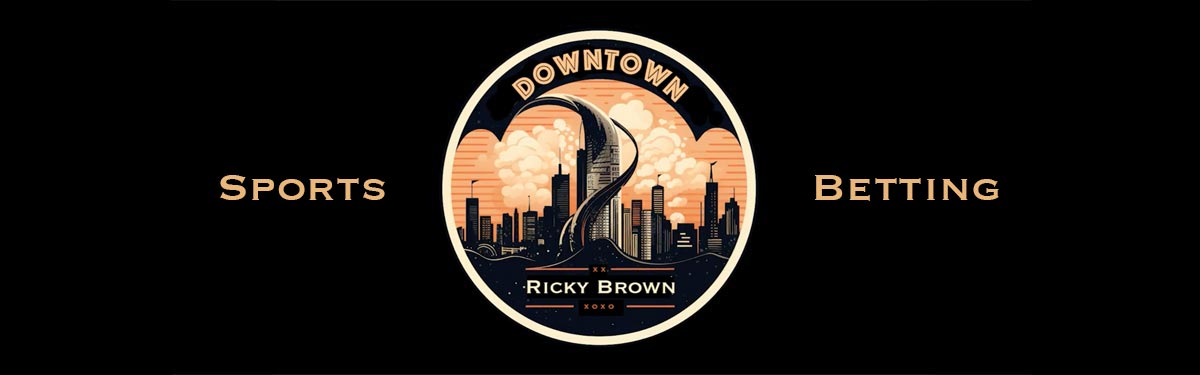 Downtown Ricky Brown Sports Betting